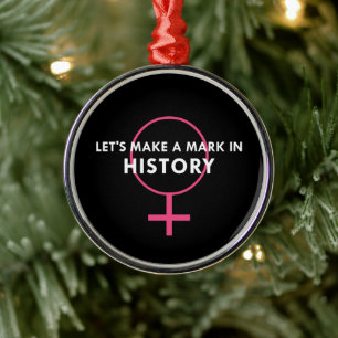Female Gender Sign - Mark in History Quote Metal Ornament