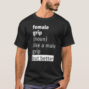 Female Grip Definition T-Shirt