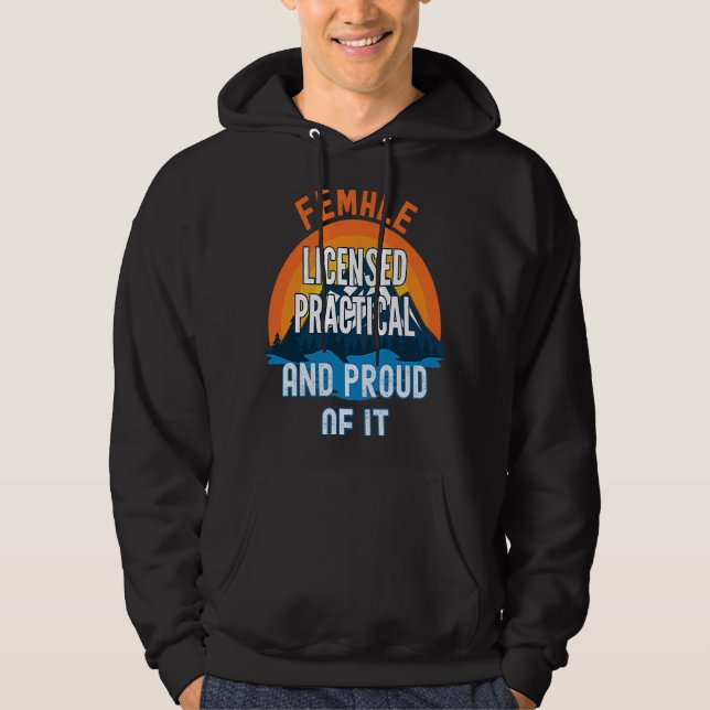 Female Licensed Practical Nurse And Proud Of It Hoodie (Front)