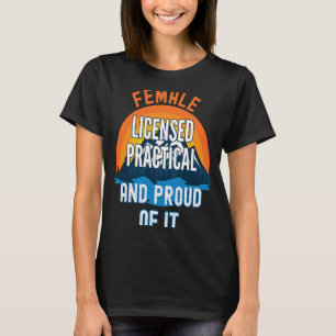 Female Licensed Practical Nurse And Proud Of It T-Shirt