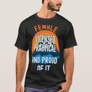Female Licensed Practical Nurse And Proud Of It T-Shirt