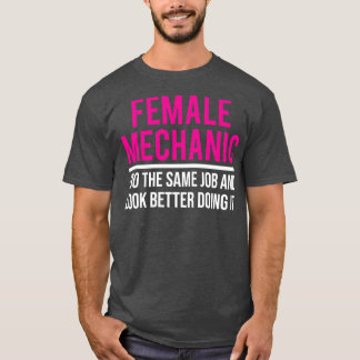 Female Mechanic Funny Women Mechanic Gift  T-Shirt