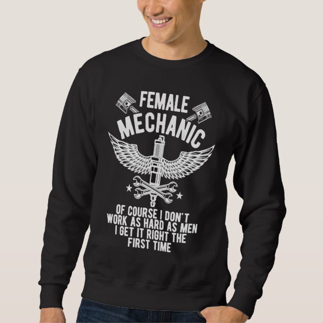 Female Mechanic Of Course I Don't Work Tools Garag Sweatshirt (Front)