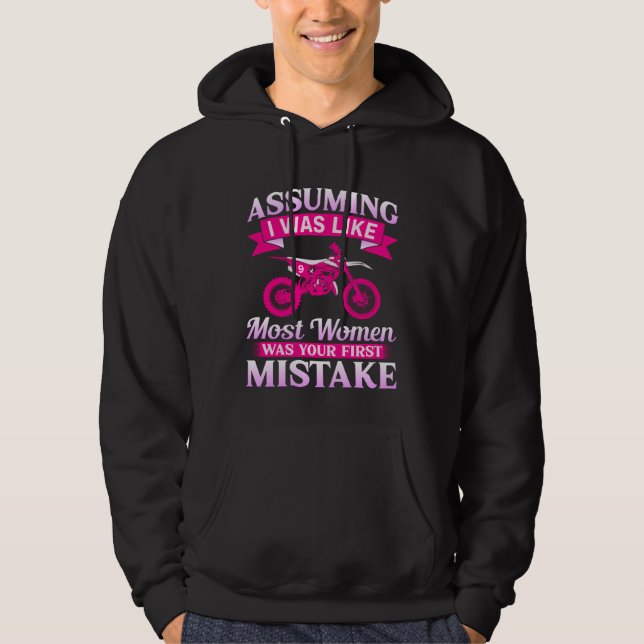 Female Motocross Assuming I Was Like Most Women Di Hoodie (Front)