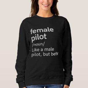 Female Pilot Definition  Aviation Sweatshirt