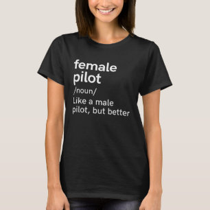 Female Pilot Definition  Aviation T-Shirt