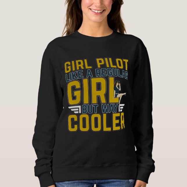 Female Pilot For A Pilot Professionals And Plane H Sweatshirt (Front)