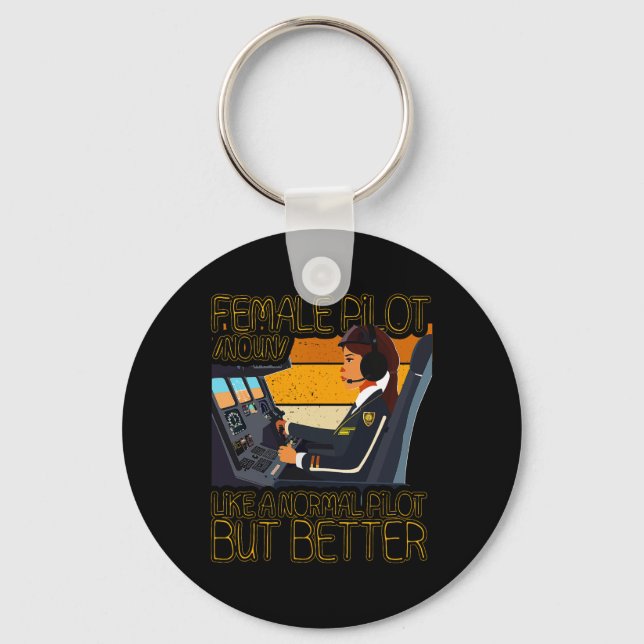 Female Pilot Like A Normal Pilot But Better  Key Ring (Front)