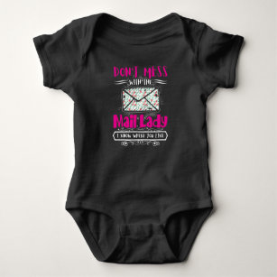 Female Postal Worker DonT Mess With The Mail Lady Baby Bodysuit