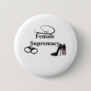 FEMALE SUPREMACY 6 CM ROUND BADGE