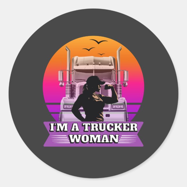 Female Trucker Woman Strength Power Road Pride Classic Round Sticker (Front)