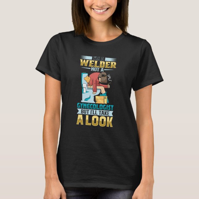 Female Welder  Welding Mechanic Forge T-Shirt (Front)