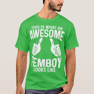 Femboy This Is What An Awesome Femboy Looks Like G T-Shirt