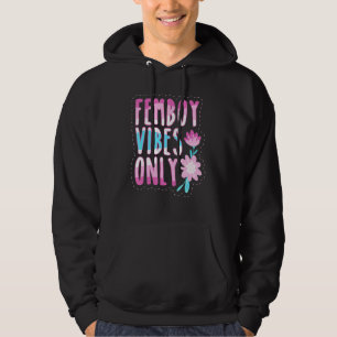 Femboy Vibes Only Gay Pride Flag Positive Vibes Fo Hoodie