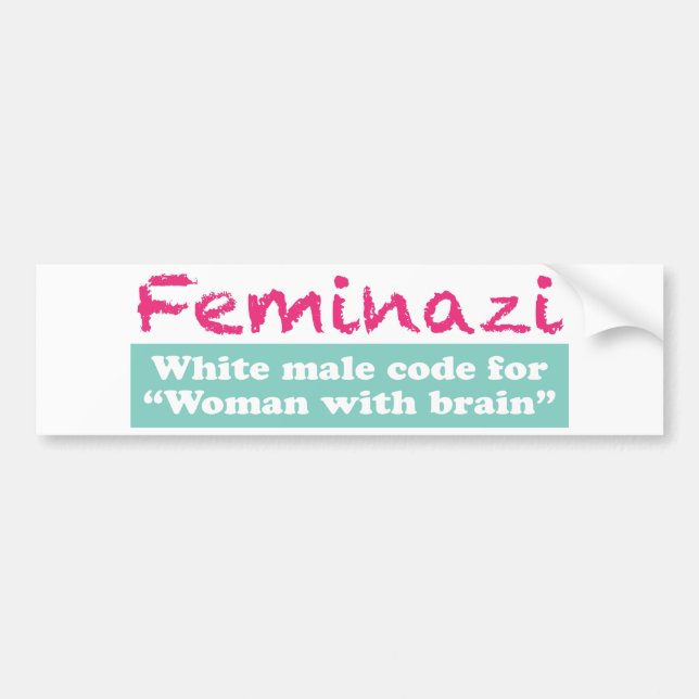 Feminazi Bumper Sticker (Front)