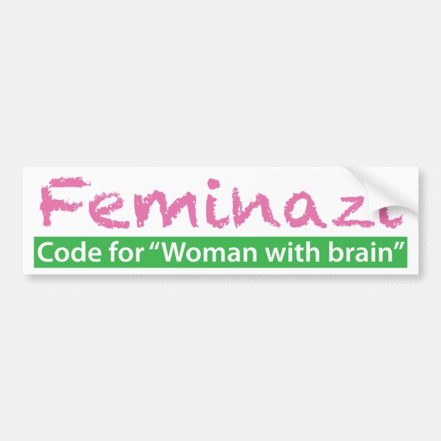 Feminazi Bumper Sticker (Front)