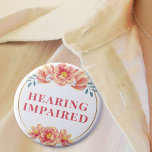 Feminine Peach Rose Floral Hearing Impaired 6 Cm Round Badge<br><div class="desc">Your mother will love this elegant hard-of-hearing badge by JessicaAmber. This button features the slogan 'Hearing Impaired' in elegant lettering, surrounded by a floral border of peach orange wild roses. You can edit the text as needed. A great gift for mother's day. 🌹 For more deafness pins, visit my store:...</div>