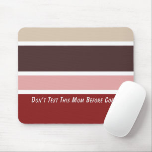 Feminine Stripes Coffee Mum Quote  Mouse Pad