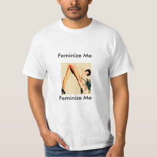 Feminise Me, Please! T-Shirt