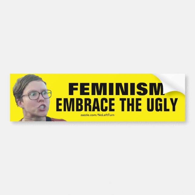 Feminism Embrace The Ugly Bumper Sticker (Front)