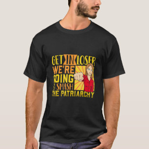 Feminism Female Empowerment Pro choice women anti T-Shirt