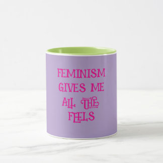 Feminism Gives All The Feels Mug