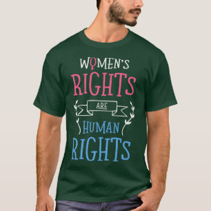 Feminism Human Rights And Womens Rights Are Human T-Shirt
