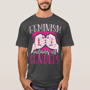 Feminism Includes All Genders For A Feminist Femin T-Shirt