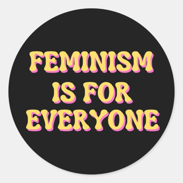 Feminism Is For Everyone Classic Round Sticker (Front)