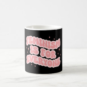 Feminism Is For Everyone Feminist Coffee Mug