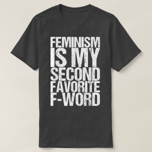 Feminism Is My Second Favorite Fword 1249  T-Shirt (Design Front)
