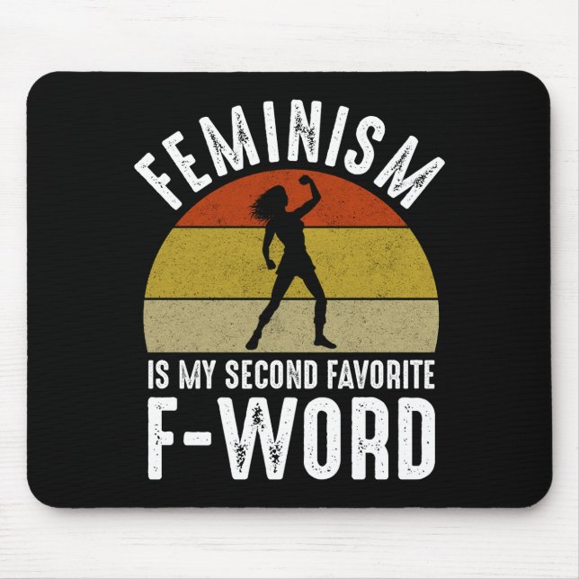 Feminism Is My Second Favourite F-Word Mouse Pad (Front)