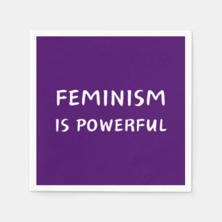 Feminism is powerful napkin