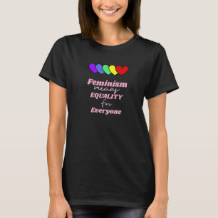 Feminism Means Equality For Everyone Rainbow Heart T-Shirt