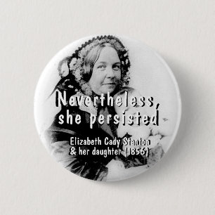 Feminism Nevertheless she persisted women Button