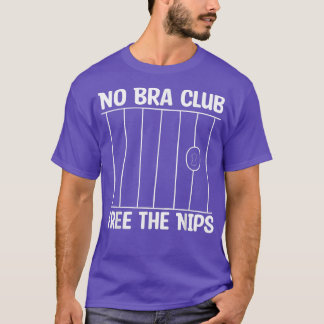 Feminism No Bra Club Free The Nips T-Shirt