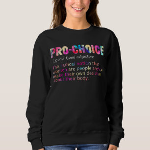 Feminism Pro Choice Definition Pro Roe 1973 Femini Sweatshirt