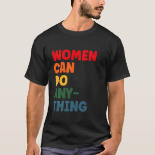 Feminism Shirts Women Can Do Anything