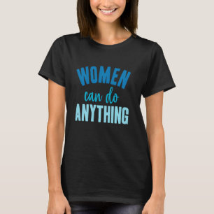 Feminism Shirts Women Can Do Anything