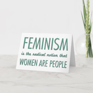 Feminism: The Radical Notion that Women are People Card