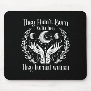 Feminism witchy didn’t burn witches burned women mouse pad