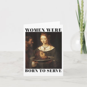 Feminism Women Were Born To Serve Men Christian Mo Card