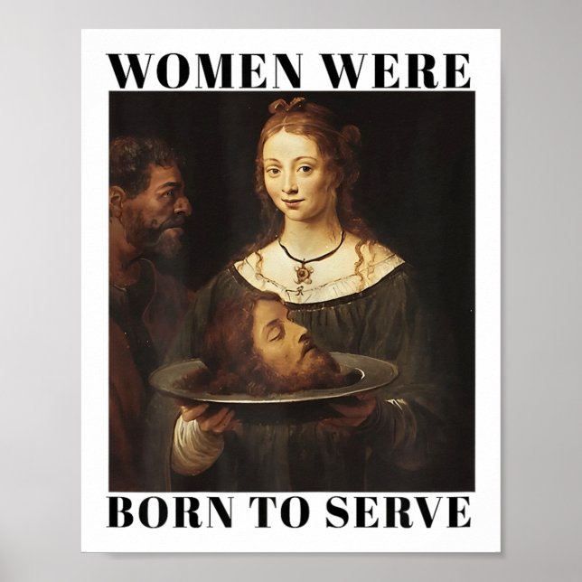 Feminism Women Were Born To Serve Men Christian Mo Poster (Front)