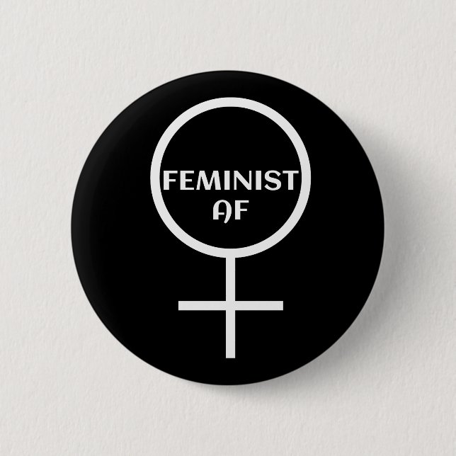 FEMINIST AF 6 CM ROUND BADGE (Front)