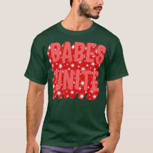 Feminist Babes Unite Women Empowerment Feminism Eq T-Shirt