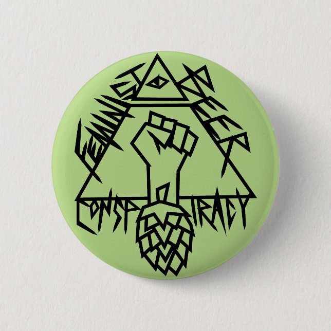 Feminist Beer Conspiracy 6 Cm Round Badge (Front)