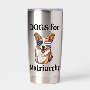 Feminist Dog Mum Liberal Corgi Lover Anti-Trump Insulated Tumbler