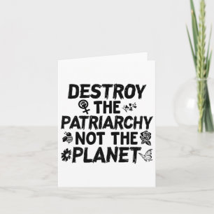 Feminist Earth Day Shirt Destroy Patriarchy Not Pl Card