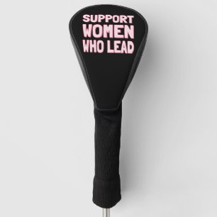 Feminist Elections - Support Women Who Lead III Golf Head Cover