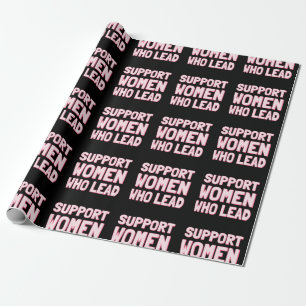 Feminist Elections - Support Women Who Lead III Wrapping Paper